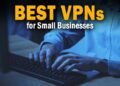 Scalable VPN solutions for small businesses