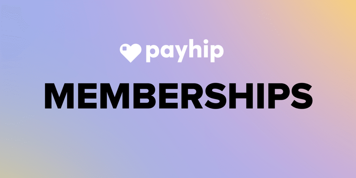 How to Use Payhip for Membership Sales?