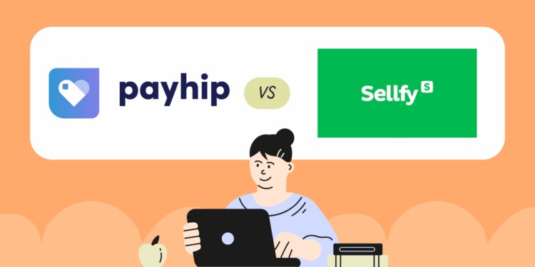 Payhip vs Sellfy: Which One’s Right for Digital Product Sellers in 2025?