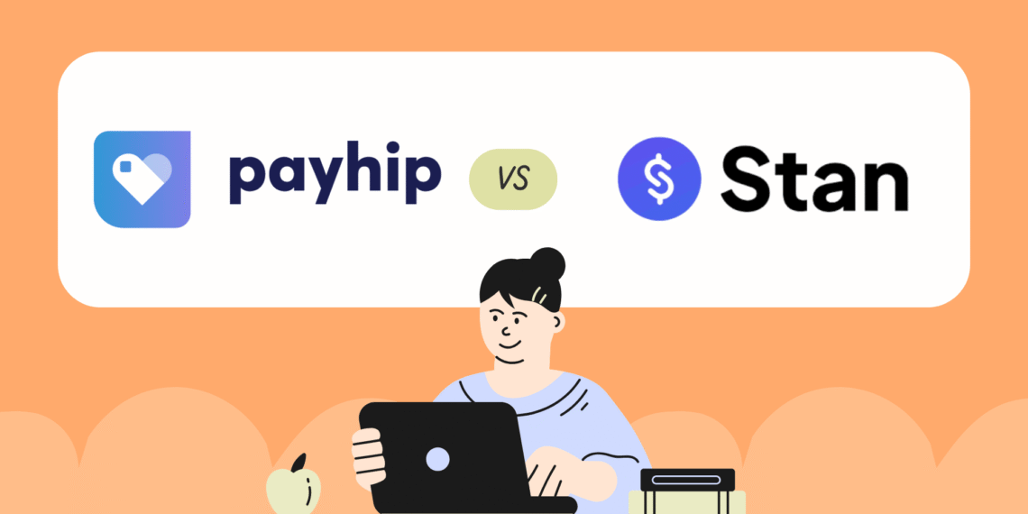 Payhip vs Stan Store: Which One’s Better for Digital Creators in 2025?