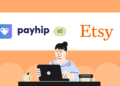 Payhip vs Etsy: Which One’s Better for Selling Digital Products?