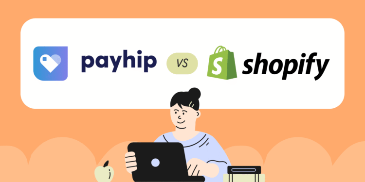 Payhip vs Shopify: What I Wish I Knew Before Choosing?